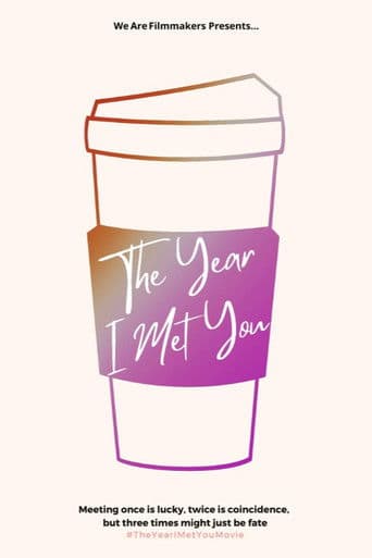 The Year I met You