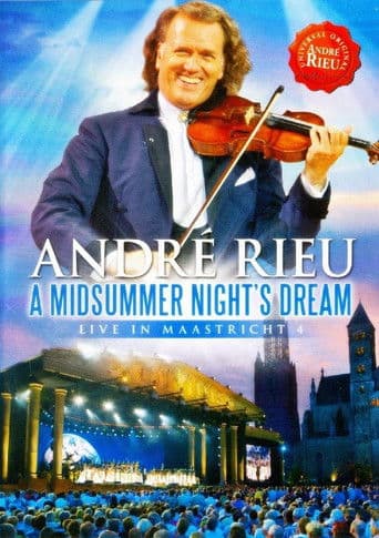 André Rieu - A Midsummer Night's Dream - Live in Maastricht