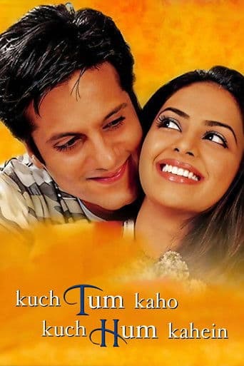 Kuch Tum Kaho Kuch Hum Kahein – Sag, dass es Liebe ist