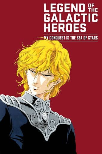 Legend of the Galactic Heroes - My Conquest Is the Sea of Stars