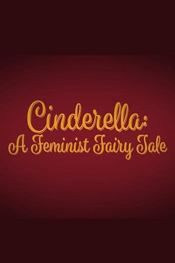 Cinderella: A Feminist Fairy Tale