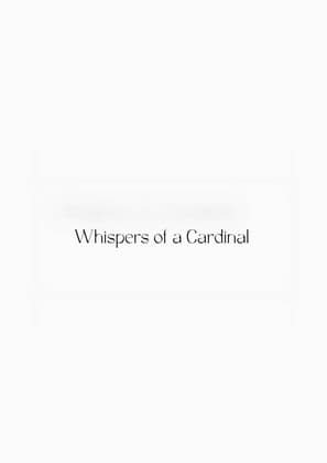 Whispers of a Cardinal