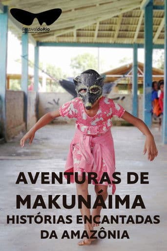 Aventuras de Makunáima - Histórias Encantadas da Amazônia