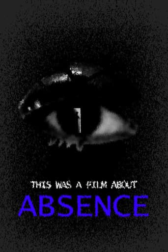 This was a film about abscence