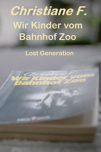 Christiane F. – Wir Kinder vom Bahnhof Zoo – Lost Generation