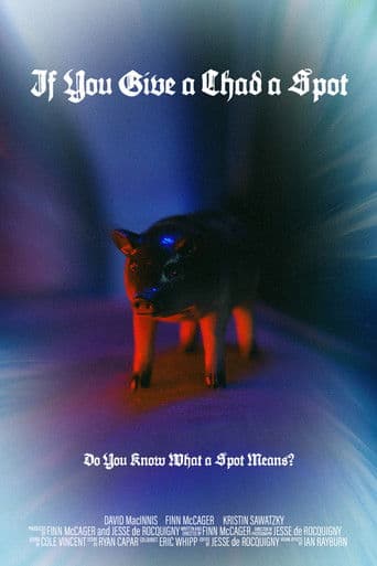 If You Give a Chad a Spot