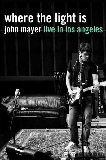 John Mayer: Where the Light Is - Live in Los Angeles