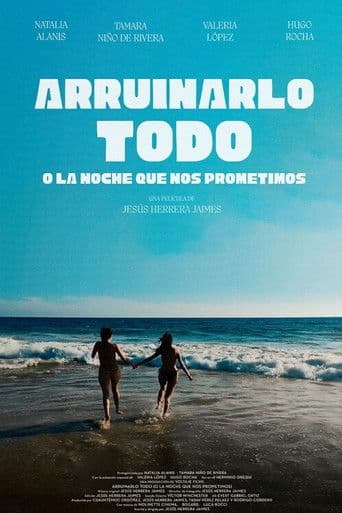 Arruinarlo todo (o la noche que nos prometimos)