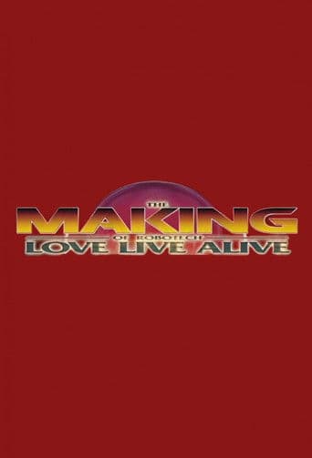 The Making of Robotech: Love Live Alive