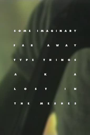 Some Imaginary Far Away Type Things a.k.a. Lost in the Meshes