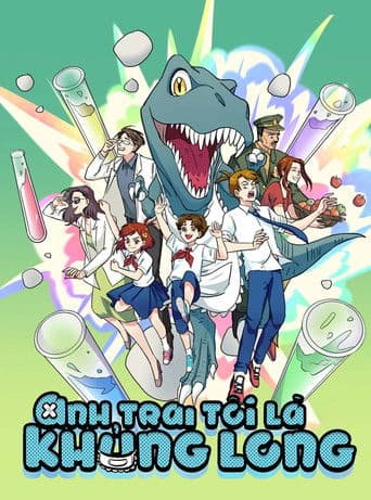 Anh Trai Tôi Là Khủng Long