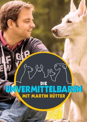 Die Unvermittelbaren - mit Martin Rütter