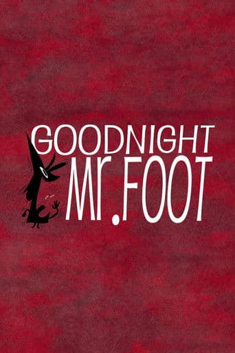 Gute Nacht Mr. Foot