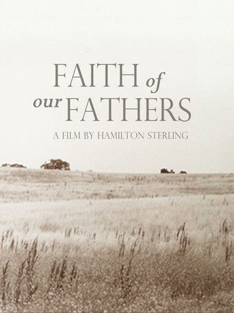 Faith of Our Fathers, a film by Hamilton Sterling