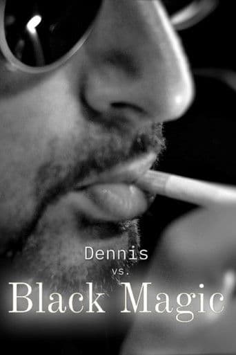 Dennis vs Black Magic