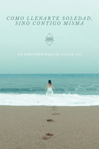Cómo llenarte, soledad (sino contigo misma)
