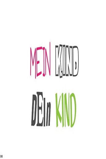 Mein Kind, dein Kind - Wie erziehst du denn?