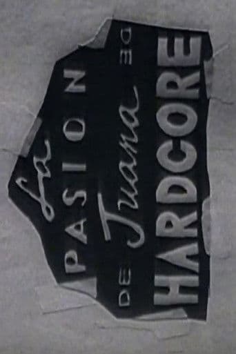 La PasiĂłn De Juana De Hardcore