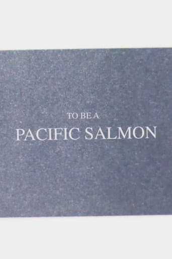 To Be A Pacific Salmon