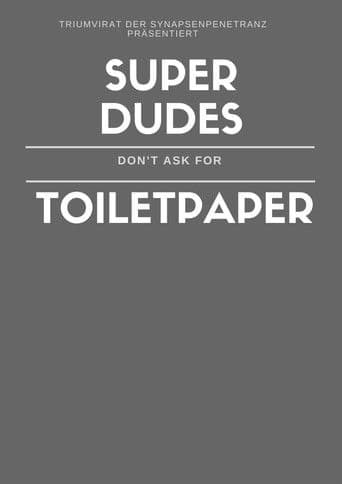 Super Dudes Don´t Ask For Toiletpaper
