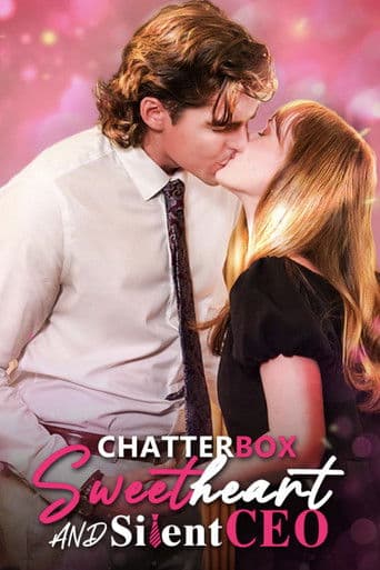Chatterbox Sweetheart and the Silent CEO