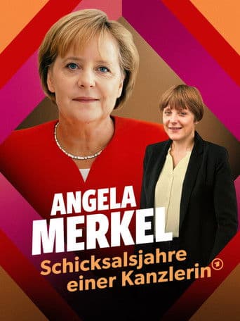 Angela Merkel – Schicksalsjahre einer Kanzlerin