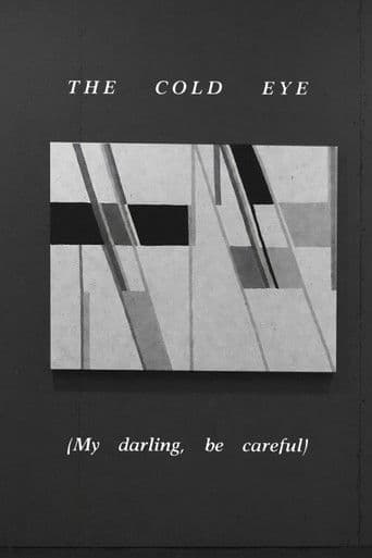 The Cold Eye (My Darling, Be Careful)