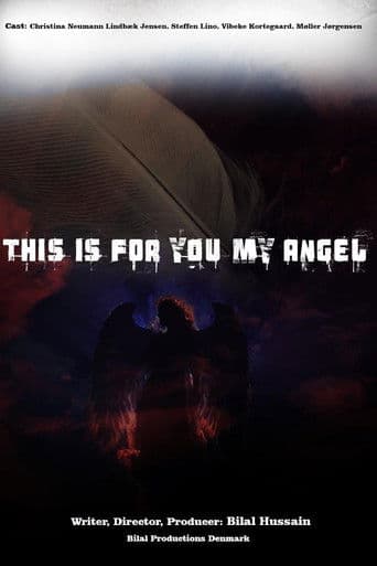 This Is for You My Angel