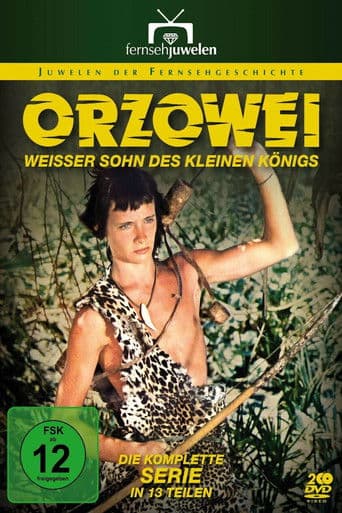 Orzowei – Weißer Sohn des kleinen Königs