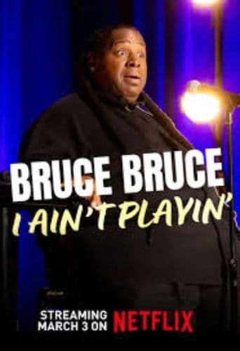 Bruce Bruce: I Ain't Playin'