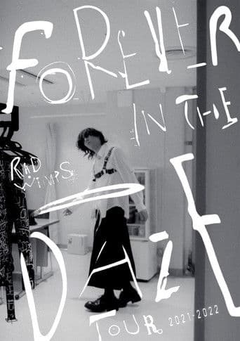 RADWIMPS - FOREVER IN THE DAZE TOUR 2021-2022