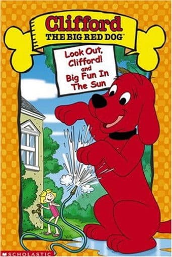 Clifford the Big Red Dog: Look Out, Clifford! and Big Fun in the Sun