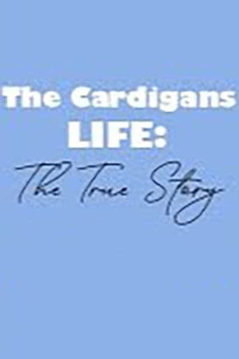 The Cardigans - LIFE: The True Story