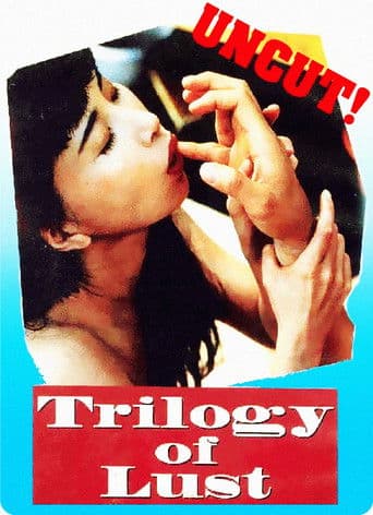 Trilogy of Lust