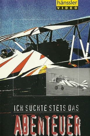 Ich suchte stets das Abenteuer