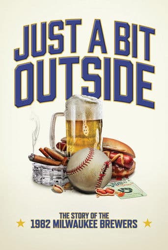 Just a Bit Outside: The Story of the 1982 Milwaukee Brewers
