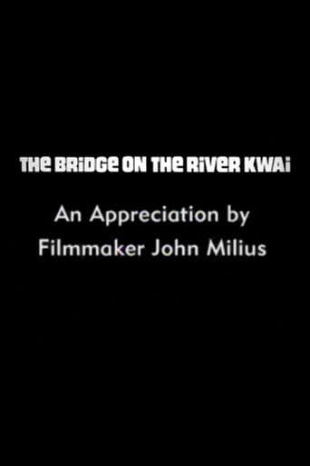 The Bridge on the River Kwai: An Appreciation by Filmmaker John Milius