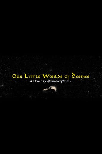 Our Little Worlds of Desires
