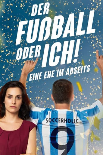 Der Fußball oder ich! Eine Ehe im Abseits