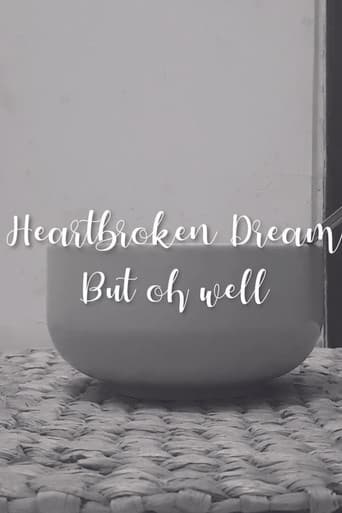 Heartbroken dream, but oh well