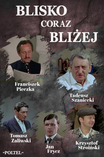 Blisko, coraz bliżej