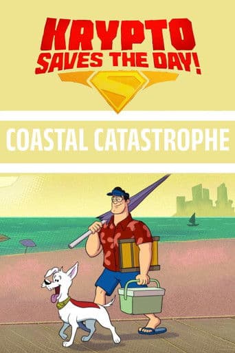 Krypto Saves the Day!: Coastal Catastrophe