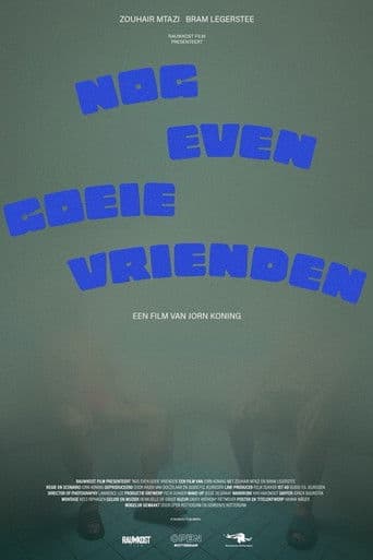 Nog even goeie vrienden