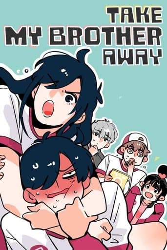 Take My Brother Away!