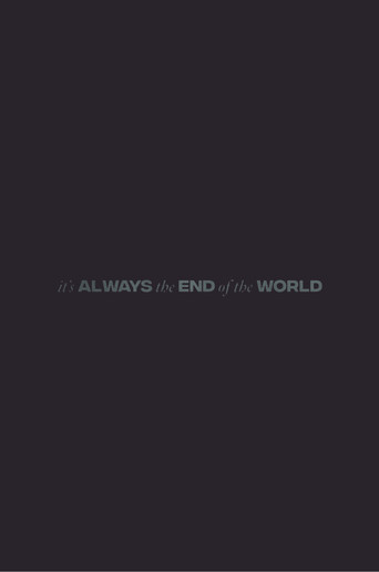 It's Always the End of the World