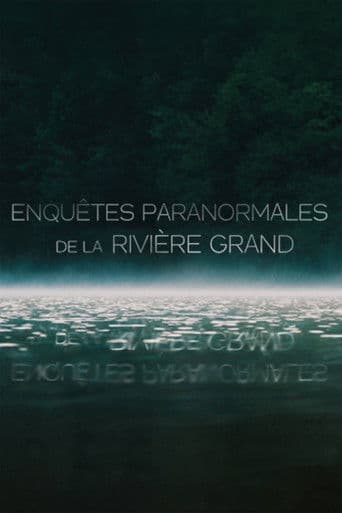 Enquêtes  Paranormale de la rivière Grand