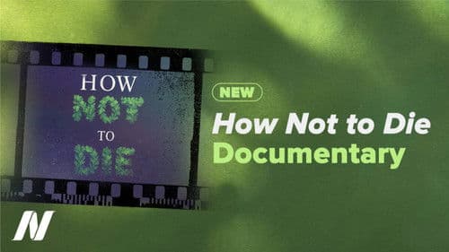 How Not to Die Documentary Bild 1