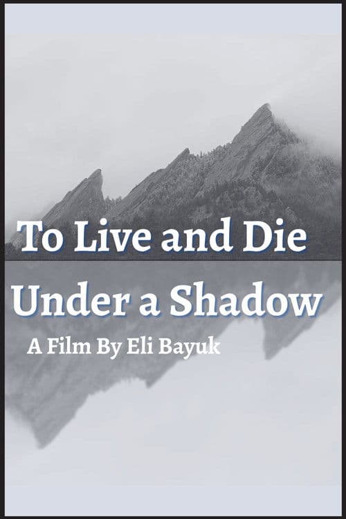 To Live and Die Under a Shadow