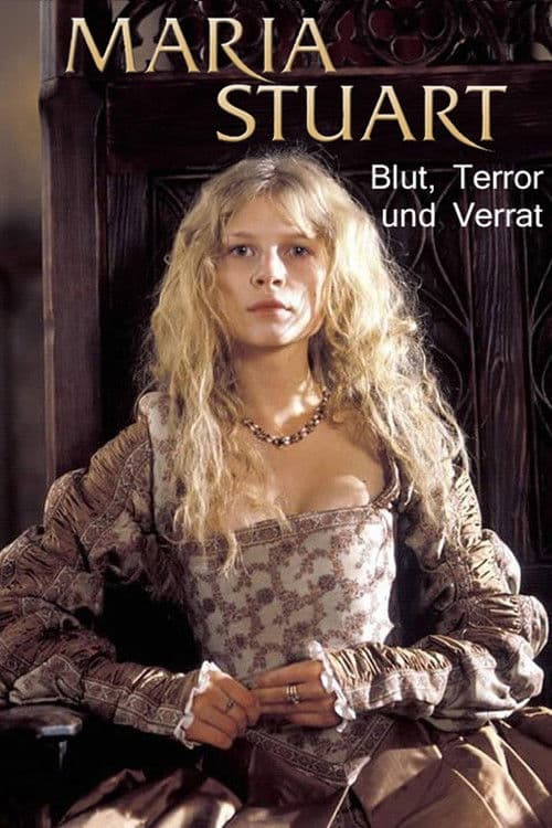 Maria Stuart - Blut, Terror und Verrat