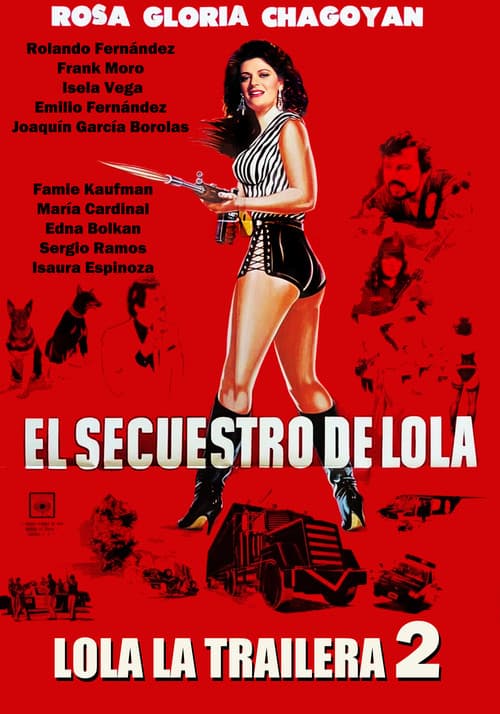 El Secuestro De Lola - Lola La Trailera 2